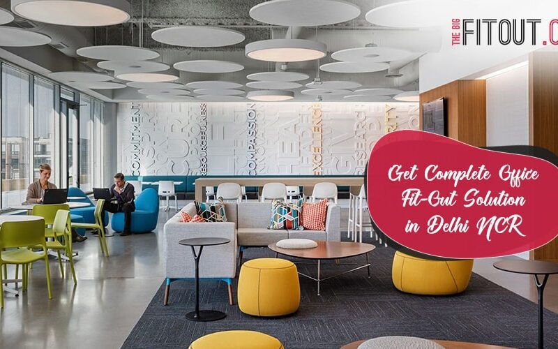 Get Complete Office Fit Out Solution in Delhi NCR